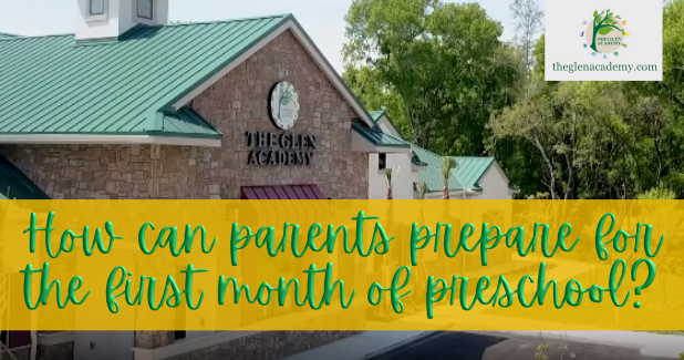 How can parents prepare for the first month of preschool? – Thanks for reading this blog article by The Glen Academy in Casselberry Florida. This blog article will help new parents understand what to prepare your child and yourself for when it comes to starting preschool. 